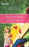 For the Love of Hayley - Mary Anne Wilson - 9781460304396
