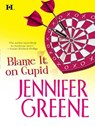 Blame It on Cupid - Jennifer Greene - 9781460305140