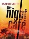 The Night Cafe - Taylor Smith - 9781460308967
