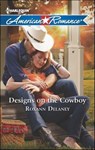 Designs on the Cowboy - Roxann Delaney - 9781460313916