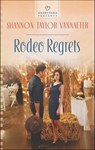 Rodeo Regrets - Shannon Taylor Vannatter - 9781460316207