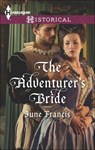 The Adventurer's Bride - June Francis - 9781460320167