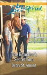The Rancher's Secret Son - Betsy St. Amant - 9781460324639