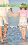 Saving Alyssa - Loree Lough - 9781460326343