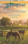A Ranch to Call Home - Leann Harris - 9781460327968