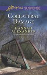 Collateral Damage - Hannah Alexander - 9781460333860