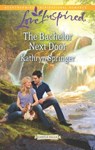 The Bachelor Next Door - Kathryn Springer - 9781460335352