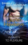 Awaken to Pleasure - Lauren Hawkeye - 9781460335659