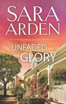 Unfaded Glory - Sara Arden - 9781460341650