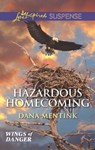Hazardous Homecoming - Dana Mentink - 9781460342404