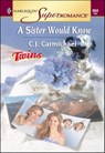 A Sister Would Know - C.J. Carmichael - 9781460351512