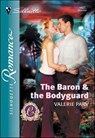 The Baron & the Bodyguard - Valerie Parv - 9781460353608