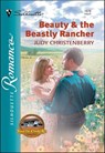 Beauty & the Beastly Rancher - Judy Christenberry - 9781460353998