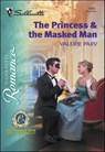 The Princess & the Masked Man - Valerie Parv - 9781460354148