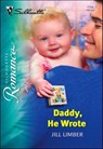 Daddy, He Wrote - Jill Limber - 9781460354575