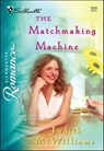 The Matchmaking Machine - Judith McWilliams - 9781460355022