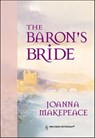 The Baron's Bride - Joanna Makepeace - 9781460361092