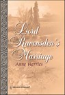 Lord Ravensden's Marriage - Anne Herries - 9781460361184