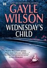 Wednesday's Child - Gayle Wilson - 9781460362426