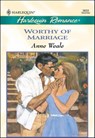 Worthy of Marriage - Anne Weale - 9781460365175