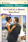 To Catch a Bride - Renee Roszel - 9781460365366