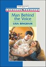 Man Behind the Voice - Lisa Bingham - 9781460367704