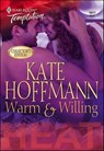 Warm & Willing - Kate Hoffmann - 9781460372562