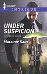Under Suspicion - Mallory Kane - 9781460381366