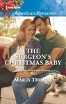 The Surgeon's Christmas Baby - Marin Thomas - 9781460388464