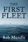 The First Fleet - Rob Mundle - 9781460700624