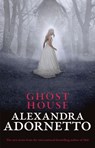Ghost House (Ghost House, book 1) - Alexandra Adornetto - 9781460703090