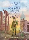 Rabbit, Soldier, Angel, Thief - Katrina Nannestad - 9781460713365