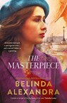 The Masterpiece - Belinda Alexandra - 9781460715628