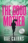The Good Mother - Rae Cairns - 9781460761946