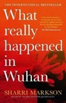 What Really Happened In Wuhan - Sharri Markson - 9781460762356