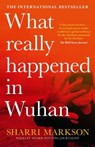 What Really Happened In Wuhan - Sharri Markson - 9781460762356
