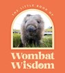 Little Book Of Wombat Wisdom -  - 9781460762523