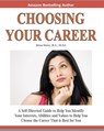 Choosing Your Career: A Self-Directed Guide To Help You Identify Your Interests, Abilities And Values To Help You Choose The Career That Is Best For Y - Brian Harris - 9781460930885