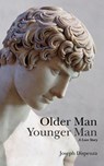 Older Man Younger Man: A Love Story - Joseph Dispenza - 9781460956984