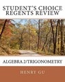 Student's Choice Regents Review Algebra 2/Trigonometry - Christopher Gu - 9781460983874