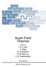 Super Field Theories - H. C. Lee ; V. Elias ; G. Kunstatter ; R. B. Mann - 9781461282426