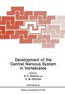 Development of the Central Nervous System in Vertebrates - S. C. Sharma ; A. M. Goffinet - 9781461363156