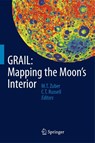 GRAIL: Mapping the Moon's Interior - Maria Zuber ; Christopher Russell - 9781461495833