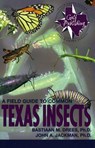 A Field Guide to Common Texas Insects - John A. Jackman ; Bastiaan M. Drees - 9781461622918