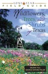 Lone Star Field Guide to Wildflowers, Trees, and Shrubs of Texas - Delena Tull ; George Oxford Miller - 9781461623564