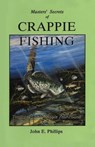 Masters' Secrets of Crappie Fishing - John E. Phillips - 9781461624387