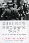 Hitler's Shadow War - Donald M. McKale, Clemson University; autho - 9781461635475