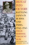 Defeat Into Victory - Field-Marshal Viscount William Slim - 9781461660934