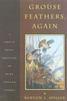 Grouse Feathers, Again - Burton Spiller - 9781461661405