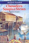 Chowders, Soups, and Stews - Marjorie Standish - 9781461745051